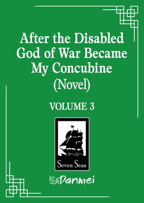 After the Disabled God of War Became My Concubine (Novel) Vol. 3 by Liu Gou Hua