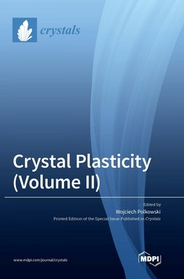 Crystal Plasticity (Volume II) by Polkowski, Wojciech