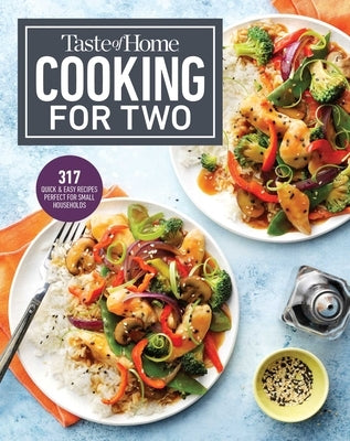 Taste of Home Cooking for Two: Hundreds of Quick and Easy Specialties Sized Right for Your Home by Taste of Home