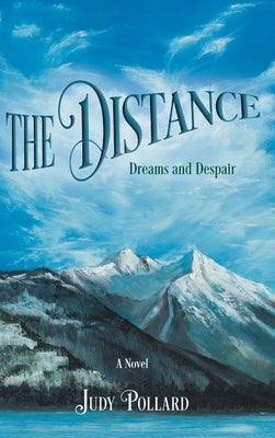 The Distance: Dreams and Despair by Pollard, Judy