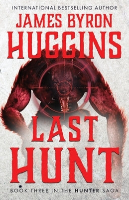 Last Hunt by Huggins, James Byron