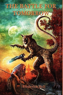The Battle for Tomorrow by Bell, Frederick