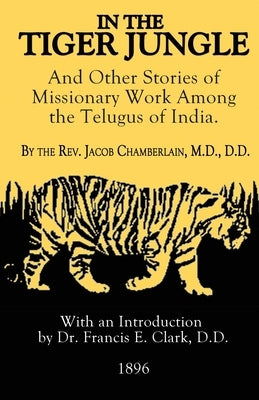 In The Tiger Jungle by Chamberlain, Jacob