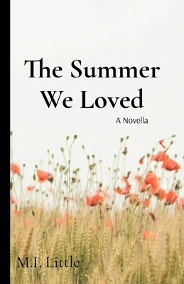 The Summer We Loved by Little, M. L.