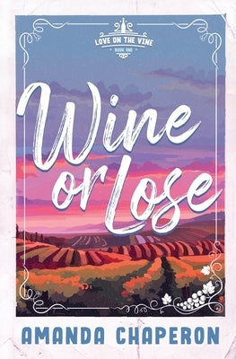 Wine or Lose: Alternate Edition by Chaperon, Amanda