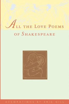 All the Love Poems of Shakespeare by Shakespeare, William