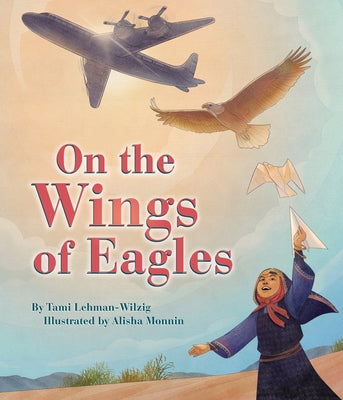 On the Wings of Eagles by Lehman-Wilzig, Tami
