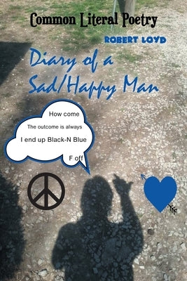 Diary of a Sad-Happy Man by Loyd, Robert