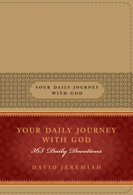 Your Daily Journey with God: 365 Daily Devotions by Jeremiah, David
