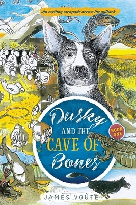 Dusky and the Cave of Bones by Voute, James