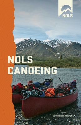 NOLS Canoeing by Martin, Alexander