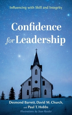 Confidence for Leadership: Influencing with Skill and Integrity by Barrett, Desmond