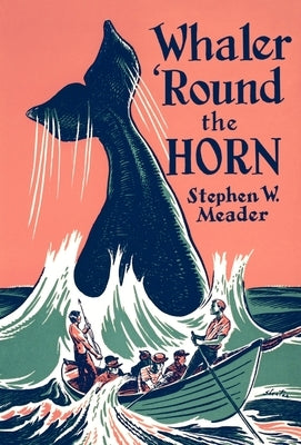 Whaler 'Round the Horn by Meader, Stephen W.