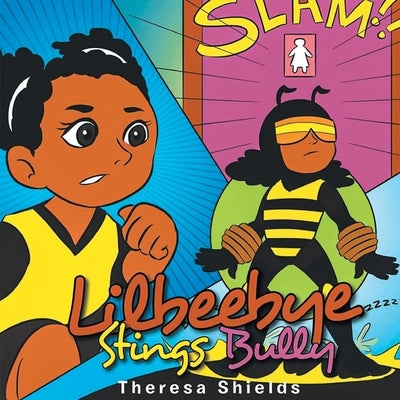 Lilbeebye Stings Bully by Shields, Theresa