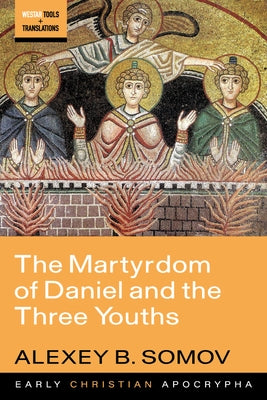 The Martyrdom of Daniel and the Three Youths by Somov, Alexey B.