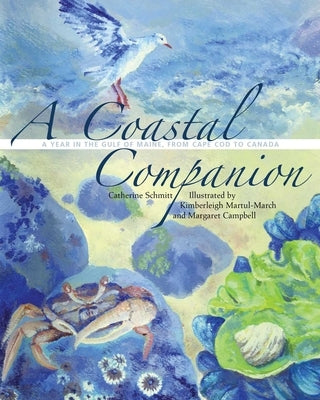Coastal Companion: A Year in the Gulf of Maine, from Cape Cod to Canada by Schmitt, Catherine