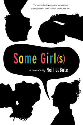 Some Girl(s): A Play (Gorgias Press and Us and Updated to Include New Develop) by Labute, Neil