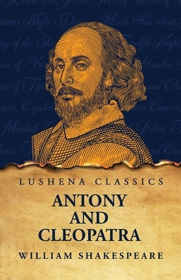 Antony and Cleopatra by Shakespeare, William