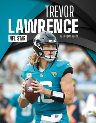 Trevor Lawrence: NFL Star by Lynne, Douglas