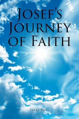 Josef's Journey of Faith by Herz, Josef
