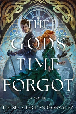 The Gods Time Forgot by Sheridan Gonzalez, Kelsie