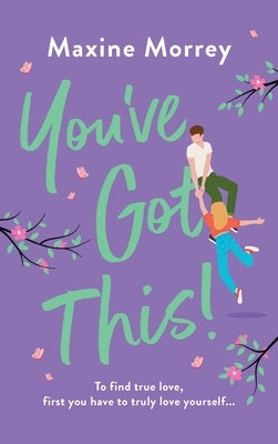 You've Got This by Morrey, Maxine
