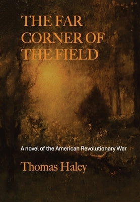 The Far Corner of the Field by Haley, Thomas