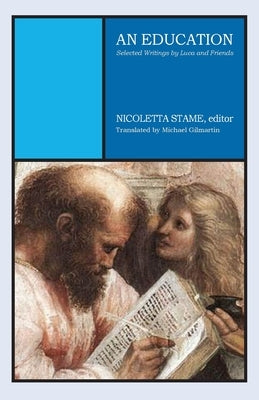 An Education: Selected Writings by Luca and Friends by Stame, Nicoletta