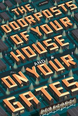 The Doorposts of Your House and on Your Gates by Bacharach, Jacob