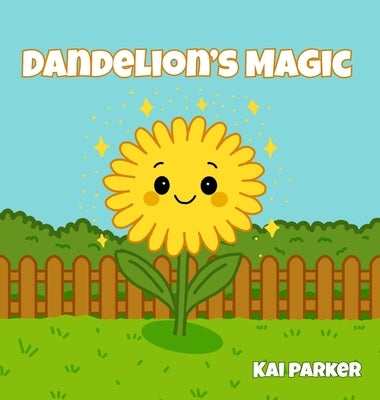 Dandelion's Magic by Parker, Kai