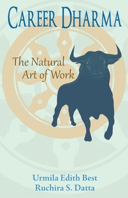 Career Dharma: The Natural Art of Work by Best, Urmila Edith