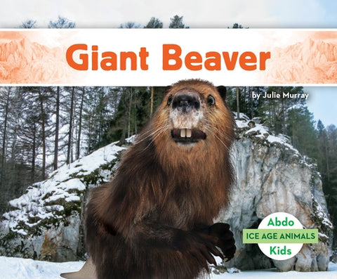 Giant Beaver by Murray, Julie