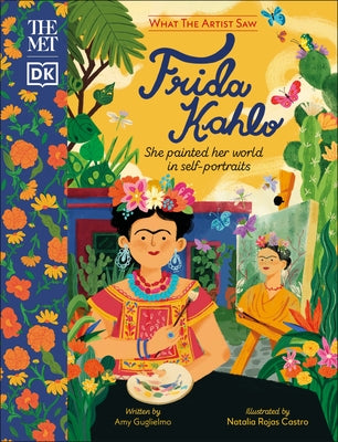 The Met Frida Kahlo: She Painted Her World in Self-Portraits by Dk