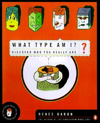 What Type Am I?: Discover Who You Really Are by Baron, Renee