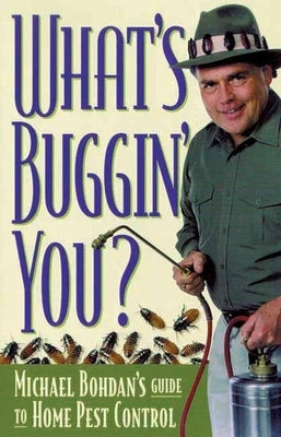What's Buggin' You?: Principles & Techniques by Bohdan, Michael
