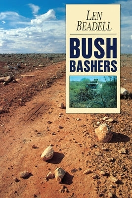 Bush Bashers by Beadell, Len