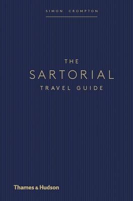 The Sartorial Travel Guide by Crompton, Simon