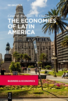The Economies of Latin America by Rodriguez, Cesar