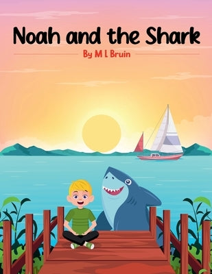 Noah and the Shark by Bruin, ML