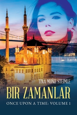 Bir Zamanlar: Once Upon a Time by Steimle, Tina MuÃ±iz