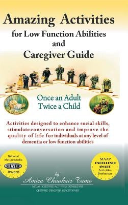 Amazing Activities for Low Function Abilities: and Caregiver Guide by Tame, Amira Choukair