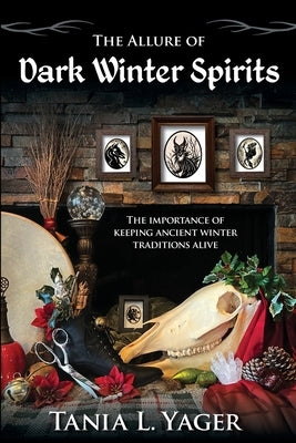 The Allure of Dark Winter by Yager, Tania L.