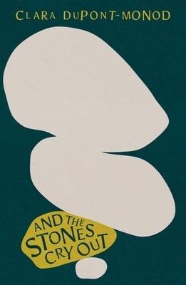 And the Stones Cry Out by DuPont-Monod, Clara