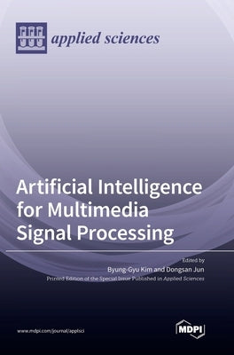 Artificial Intelligence for Multimedia Signal Processing by Kim, Byung Gyu