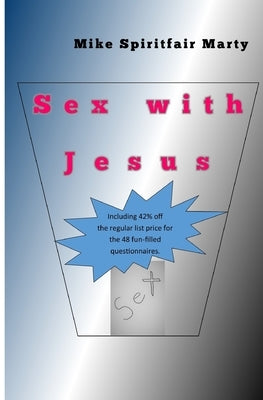 Sex with Jesus by Marty, Mike Spiritfair