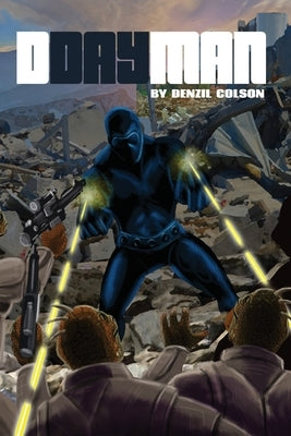 D-Day Man by Colson, Denzil