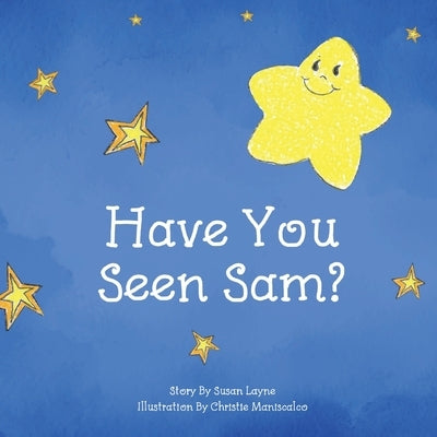 Have You Seen Sam? by Layne, Susan
