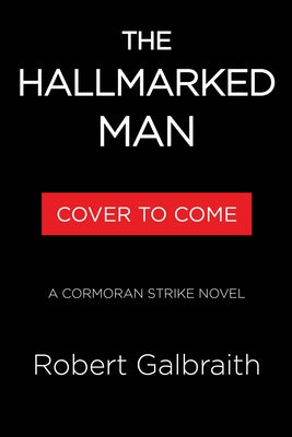 The Hallmarked Man: A Cormoran Strike Novel by Galbraith, Robert