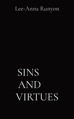 Sins and Virtues by Runyon, Lee-Anna D.