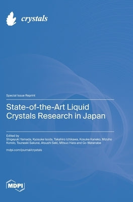 State-of-the-Art Liquid Crystals Research in Japan by Yamada, Shigeyuki